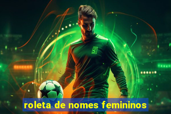 roleta de nomes femininos